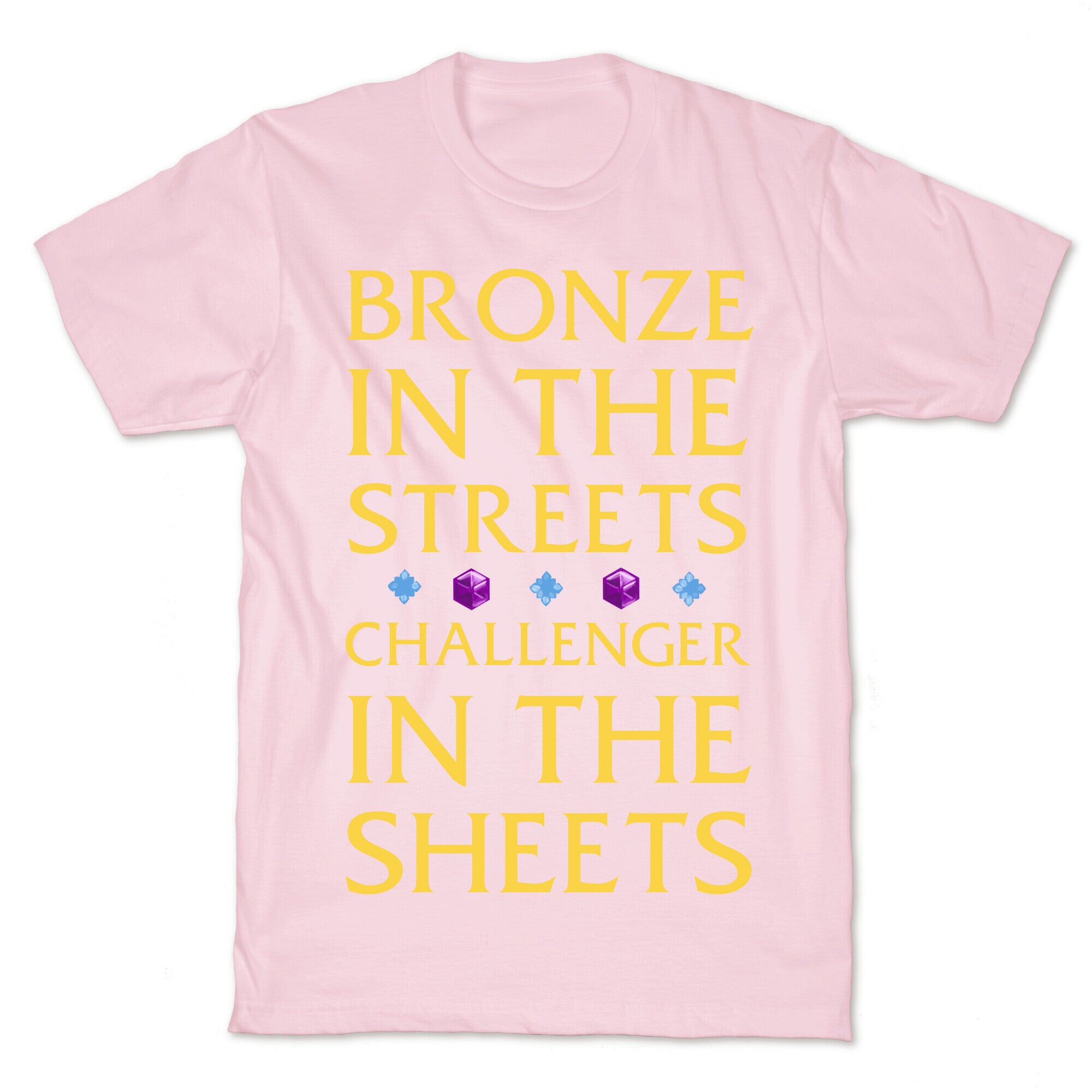 Bronze in the Streets. Challenger in the Sheets T-Shirt