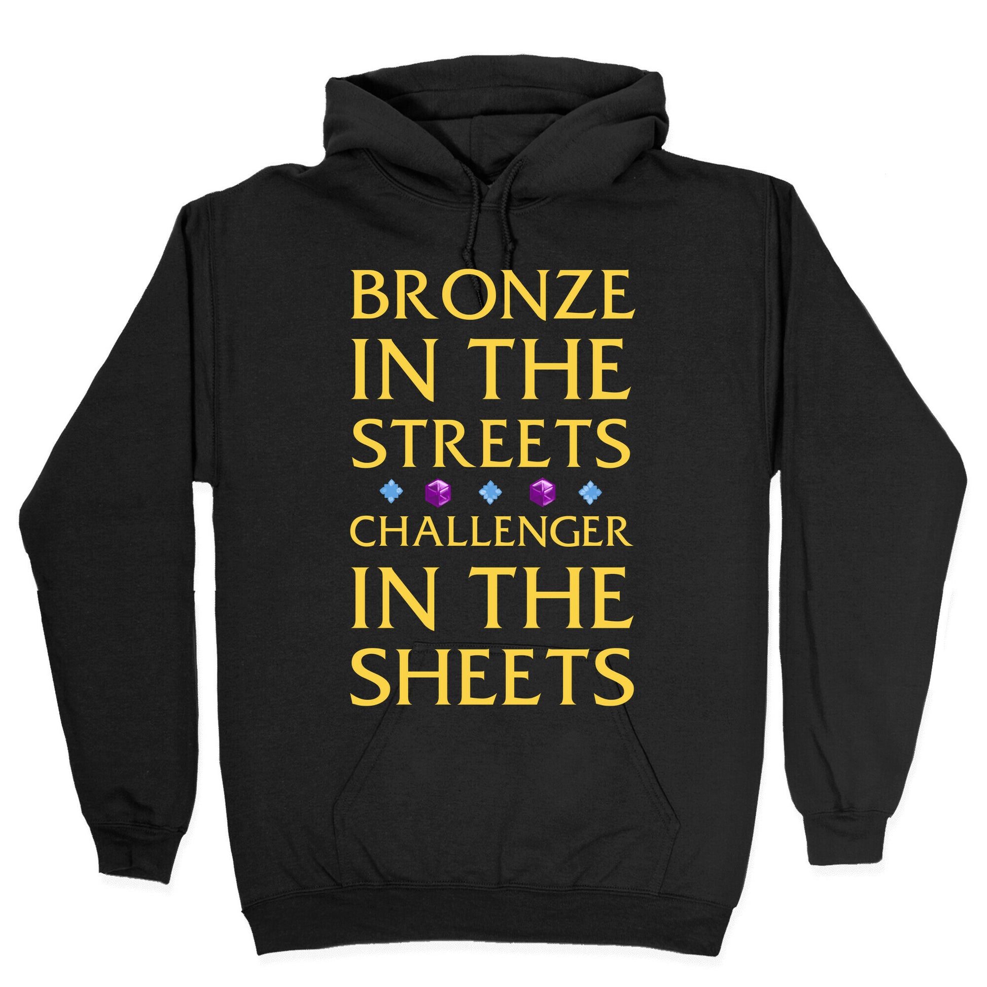 Bronze in the Streets. Challenger in the Sheets Hoodie