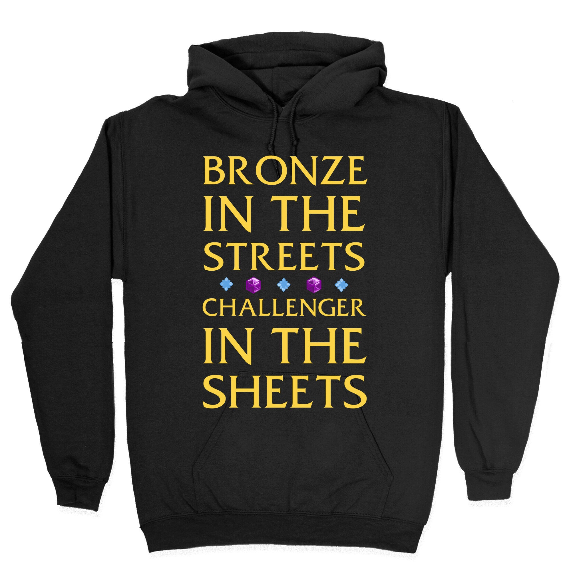 Bronze in the Streets. Challenger in the Sheets Hoodie