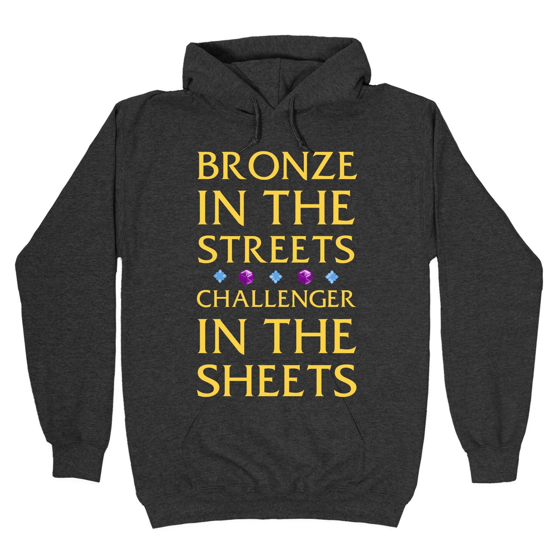 Bronze in the Streets. Challenger in the Sheets Hoodie