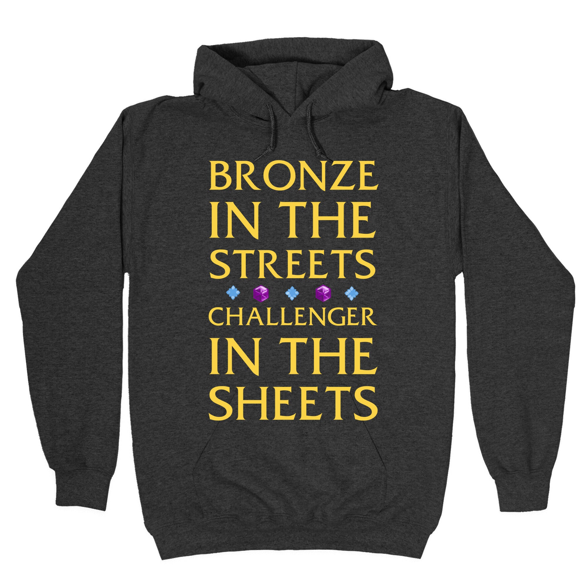 Bronze in the Streets. Challenger in the Sheets Hoodie