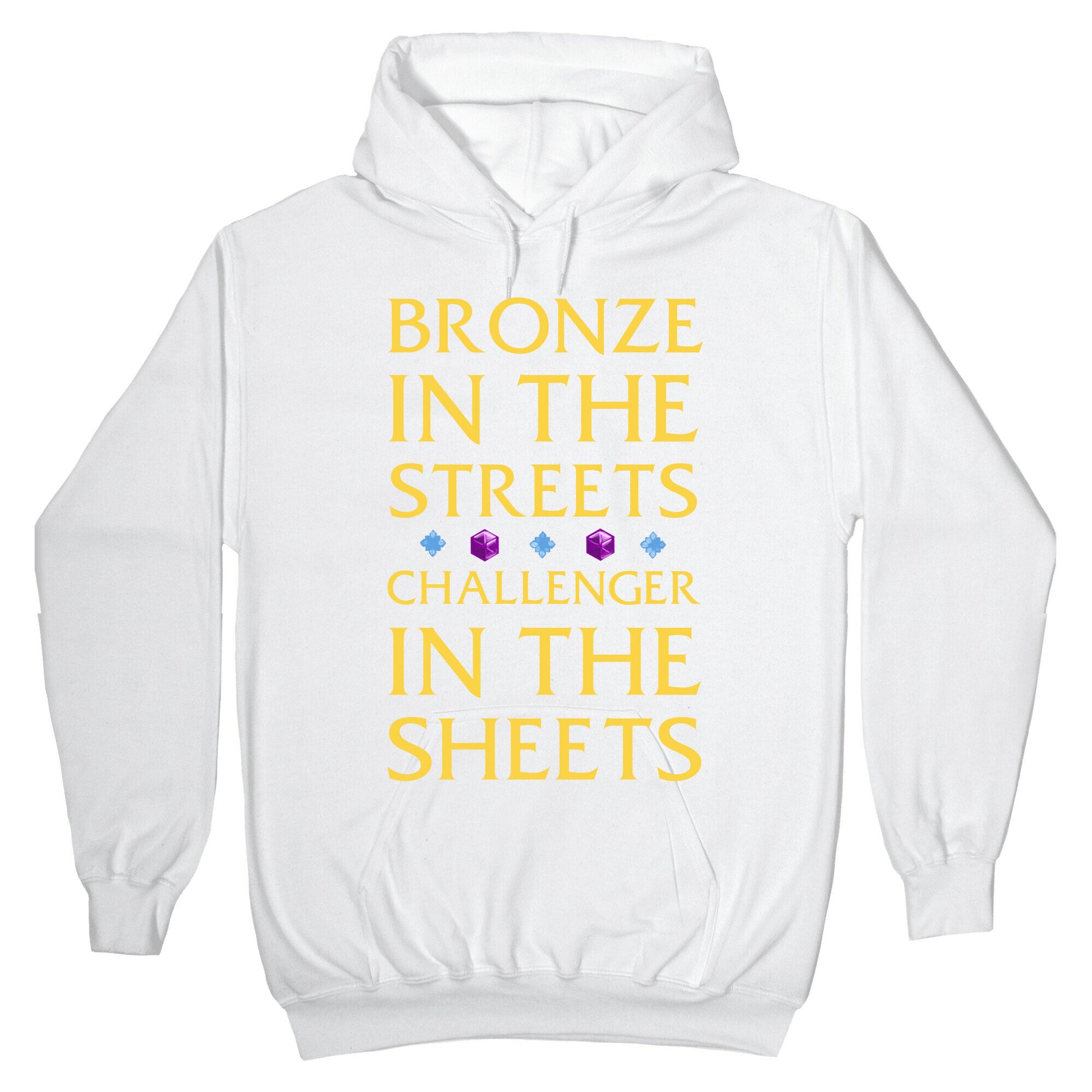 Bronze in the Streets. Challenger in the Sheets Hoodie