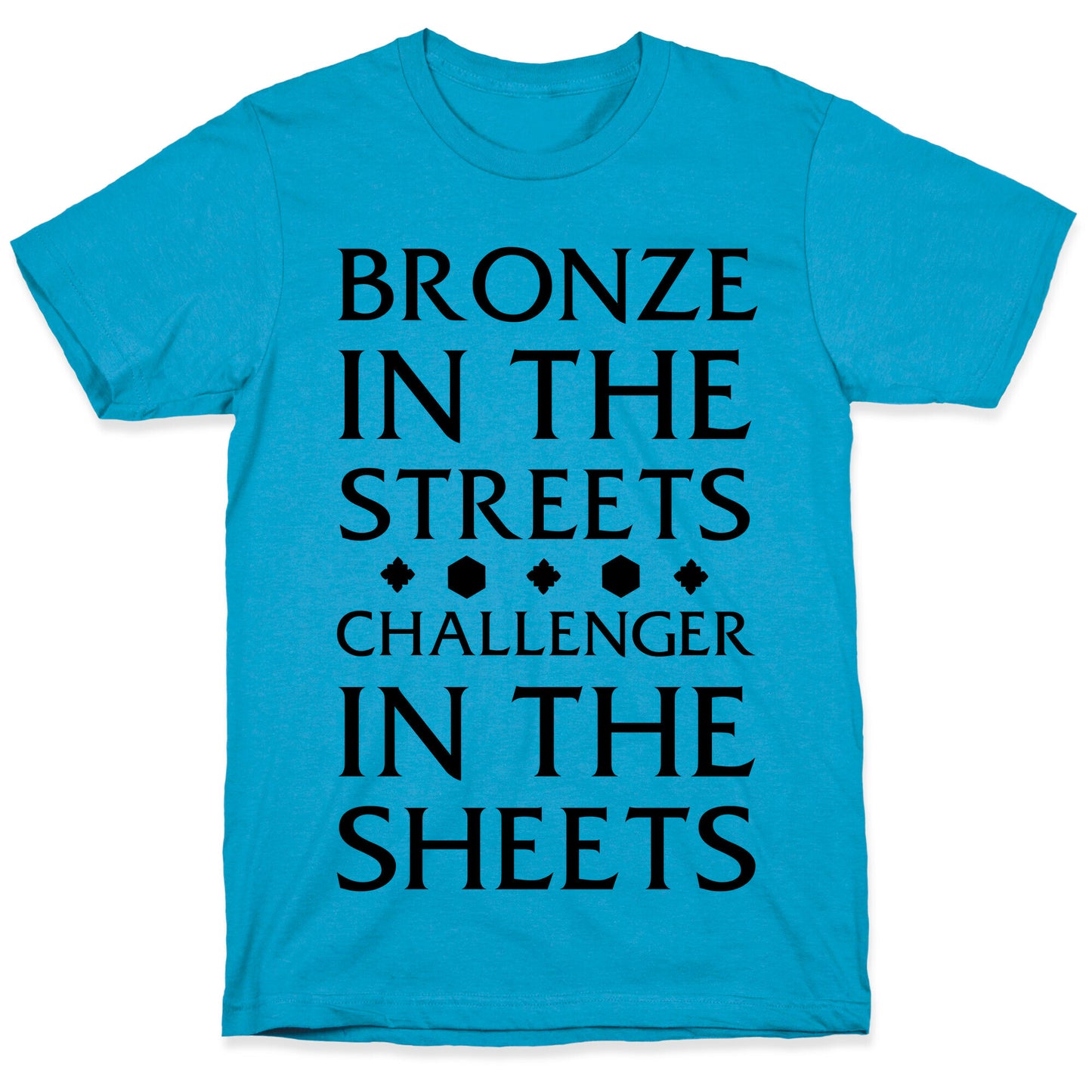 Bronze in the Streets. Challenger in the Sheets Unisex Triblend Tee
