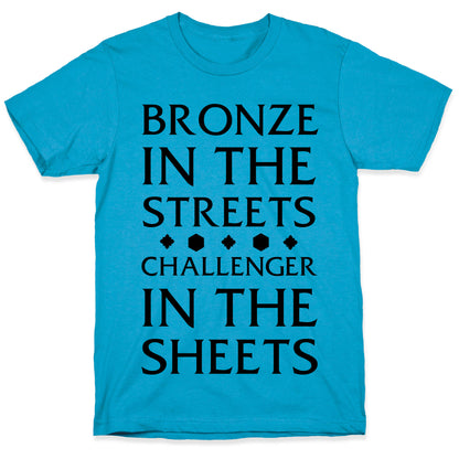 Bronze in the Streets. Challenger in the Sheets Unisex Triblend Tee