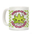 Coffee in my Cup Weed in my Blunt Coffee Mug