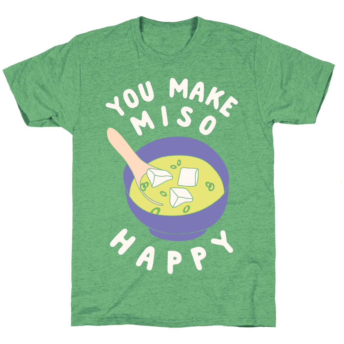 You Make Miso Happy Unisex Triblend Tee
