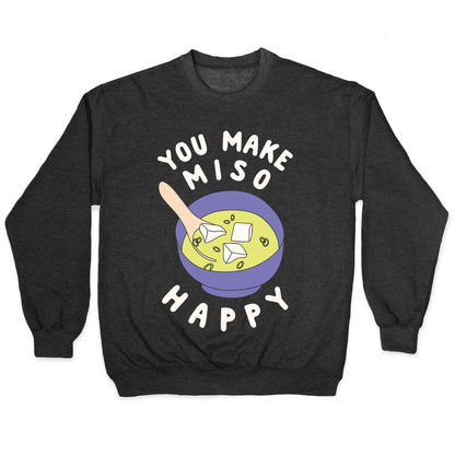 You Make Miso Happy Crewneck Sweatshirt