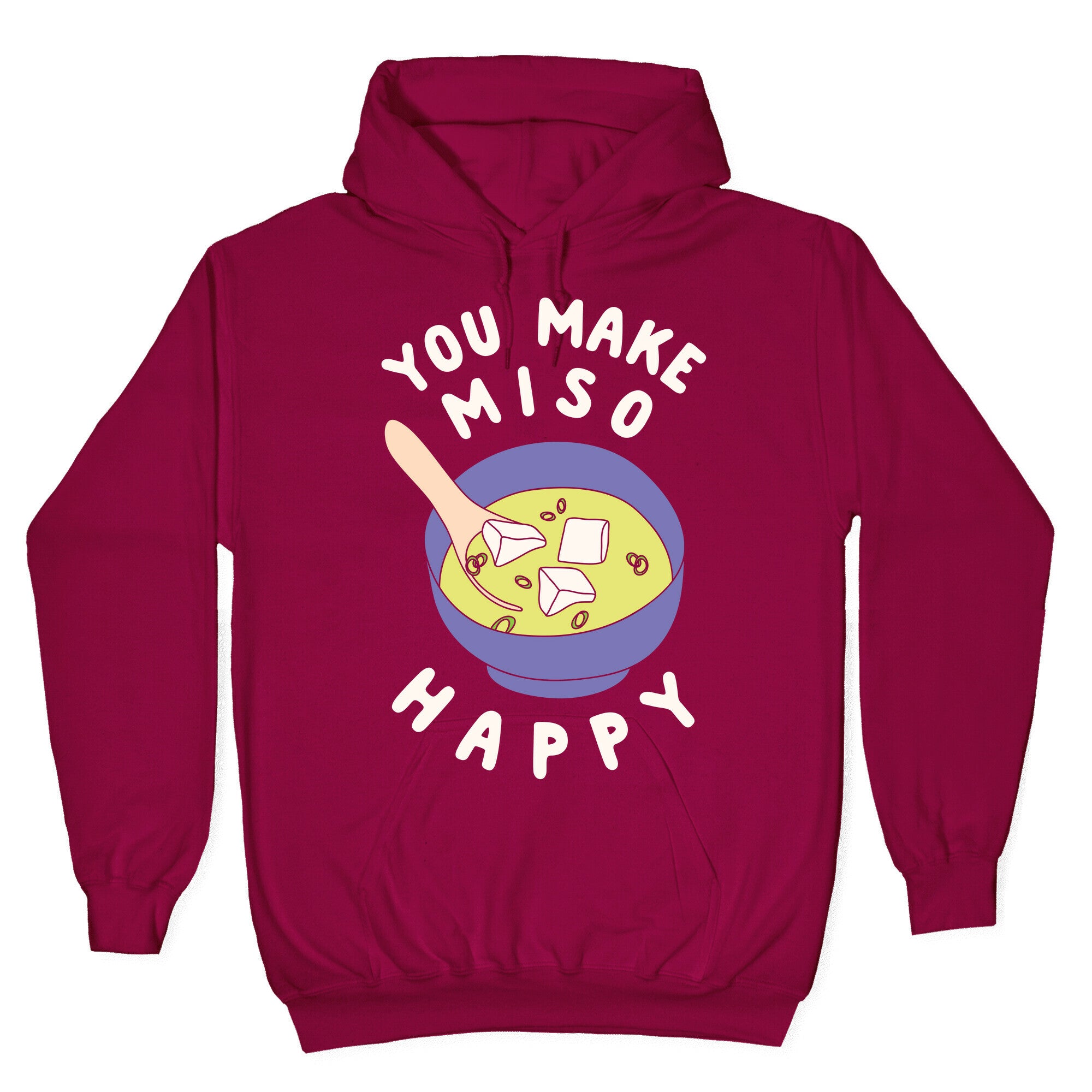 You Make Miso Happy Hoodie