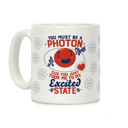 You Must Be a Photon Coffee Mug