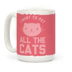 I Want To Pet All The Cats Coffee Mug