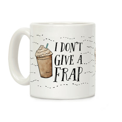 I Don't Give A Frap Coffee Mug