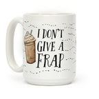 I Don't Give A Frap Coffee Mug