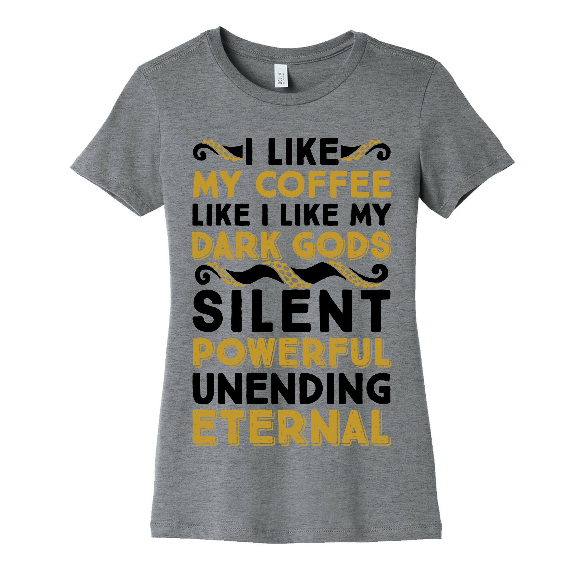 I Like My Coffee Like I Like My Dark Gods Women's Cotton Tee