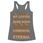 I Like My Coffee Like I Like My Dark Gods Racerback Tank