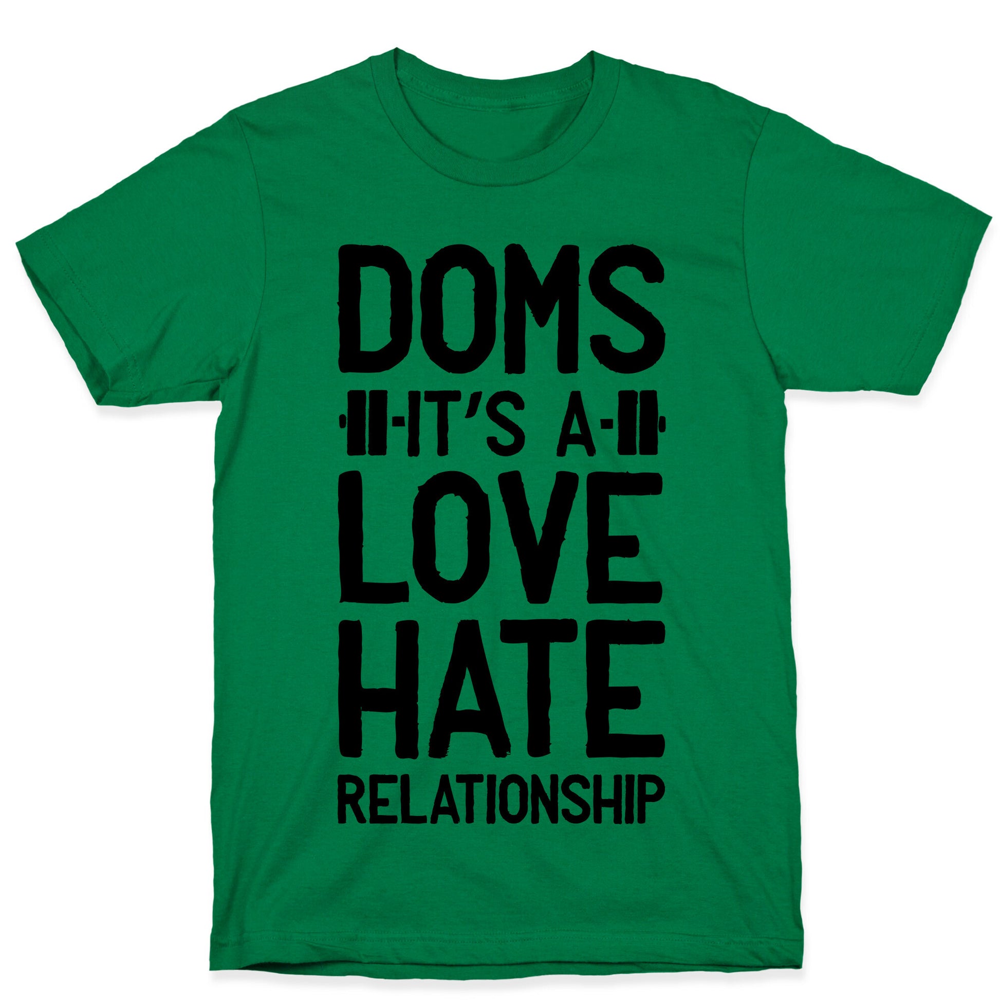 DOMS. It's a Love Hate Relationship T-Shirt