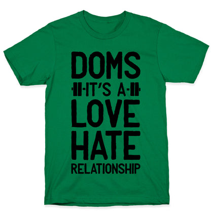 DOMS. It's a Love Hate Relationship T-Shirt