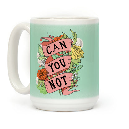 Can You Not Coffee Mug