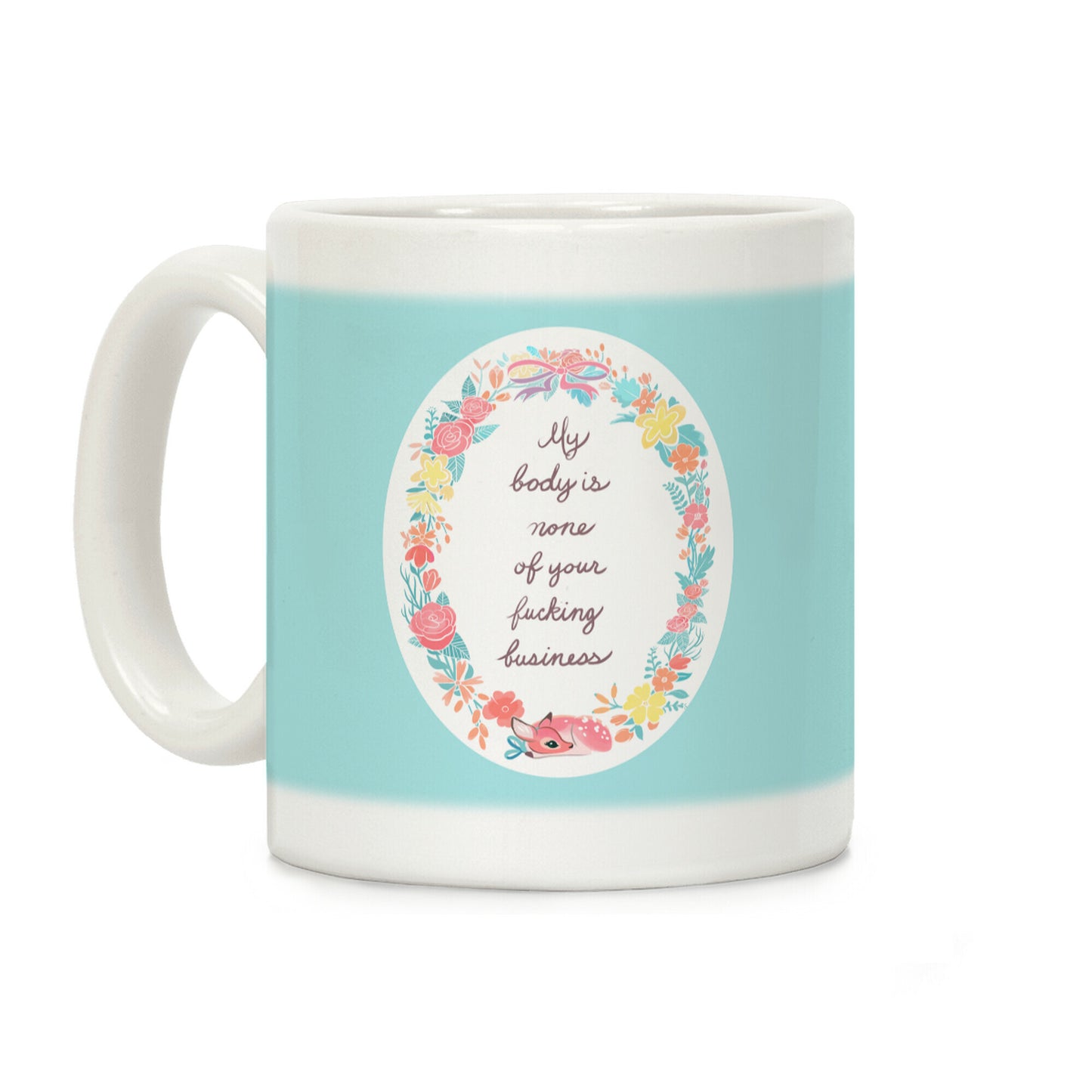 My Body Is None Of Your Fucking Business Coffee Mug