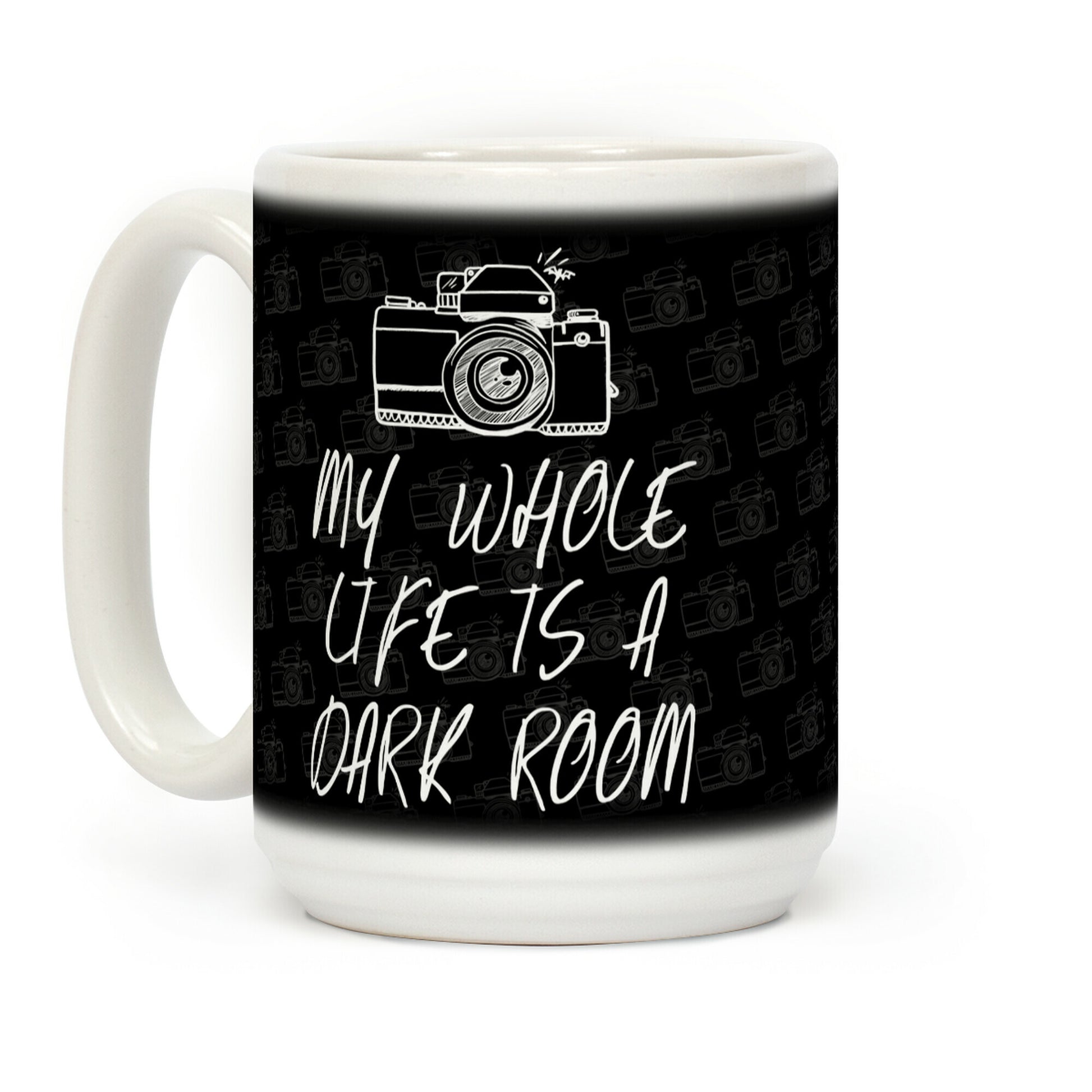 My Whole Life Is A Dark Room Coffee Mug