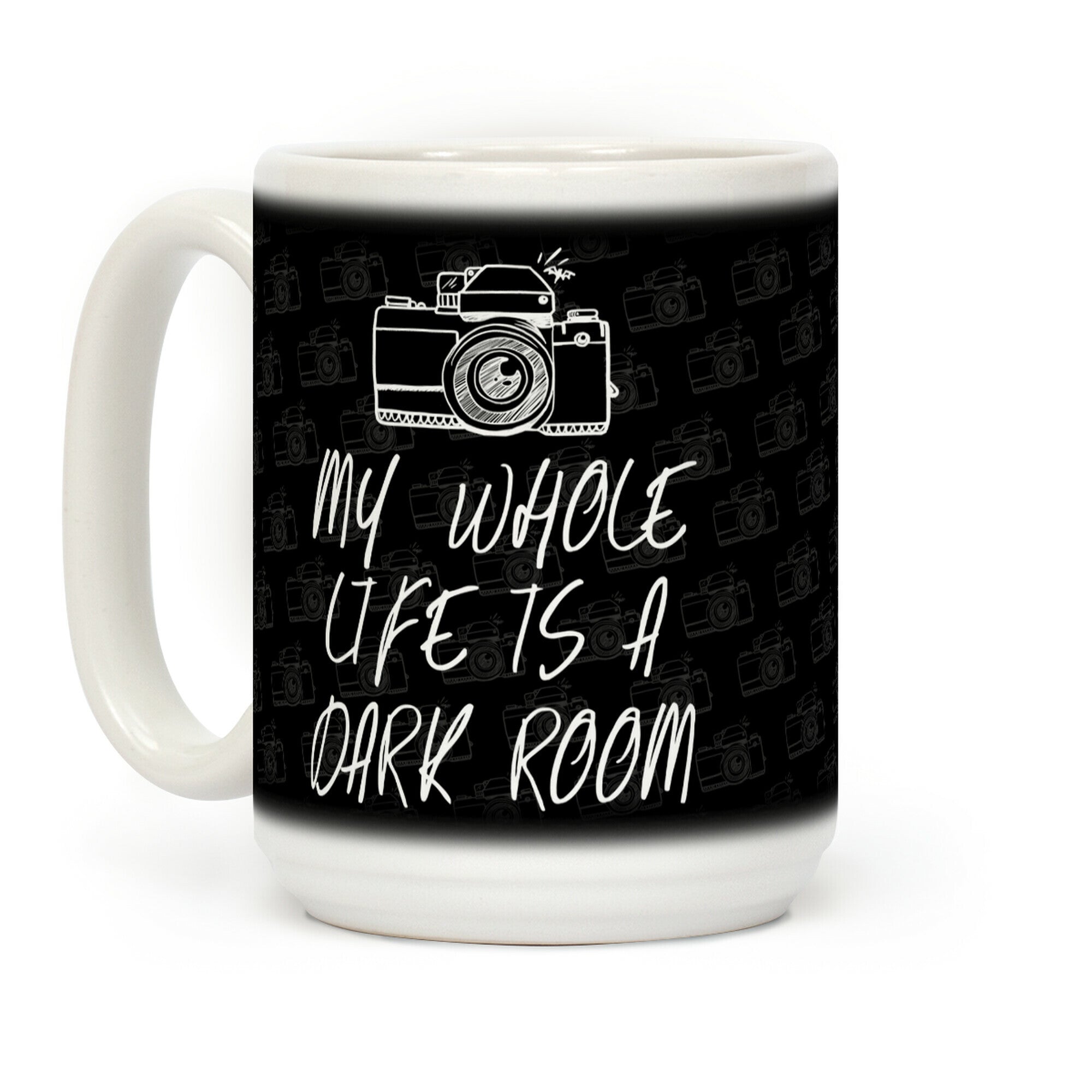 My Whole Life Is A Dark Room Coffee Mug
