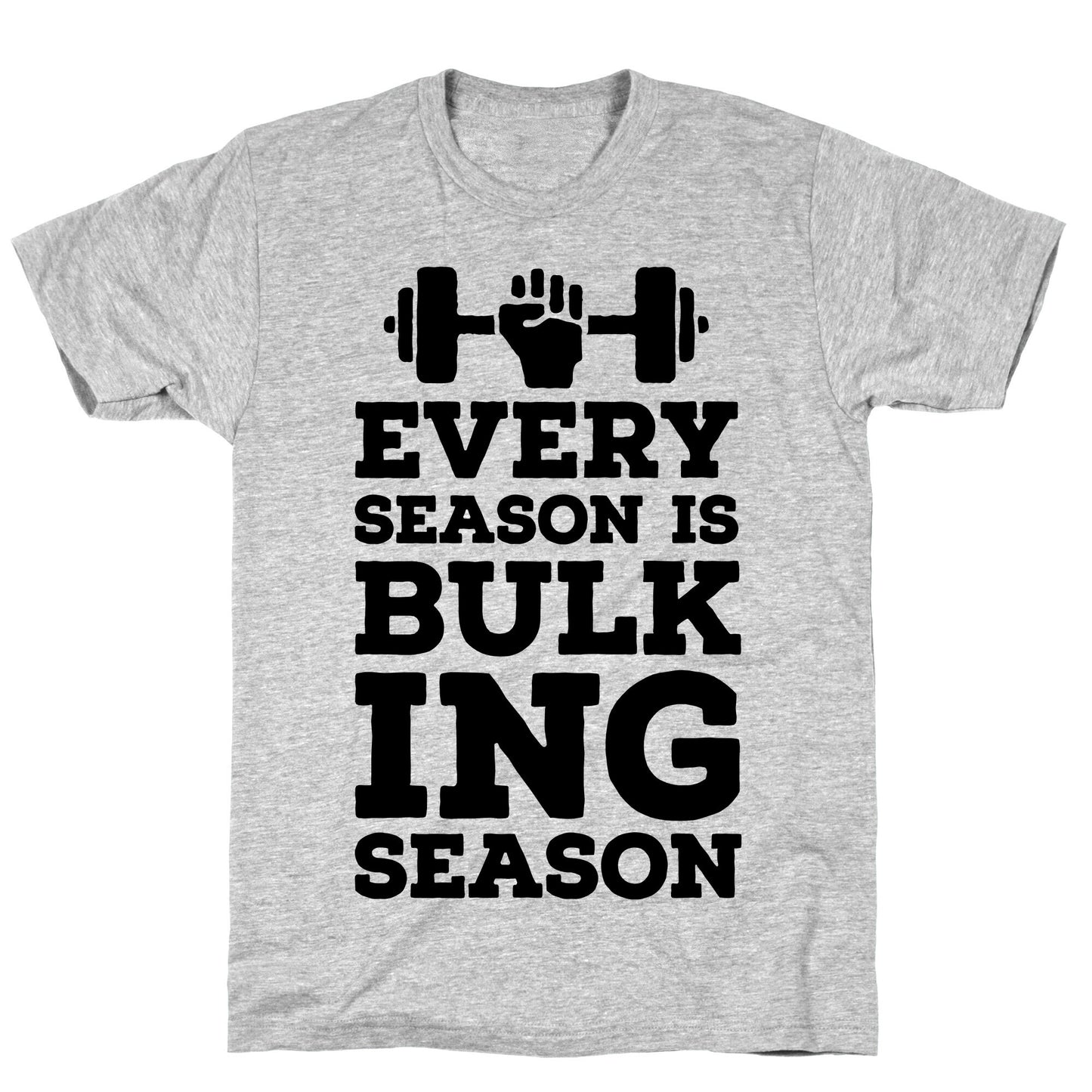 Every Season Is Bulking Season T-Shirt