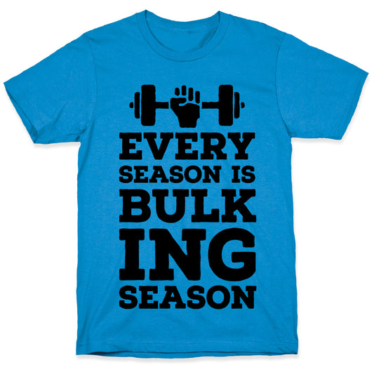 Every Season Is Bulking Season T-Shirt