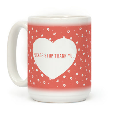 Please Stop. Thank you. Coffee Mug