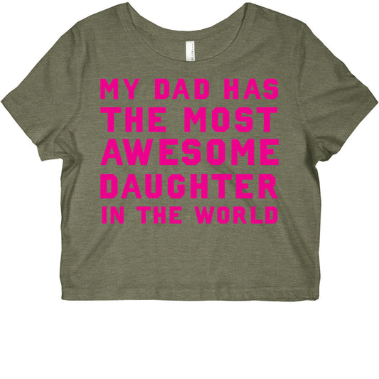 My Dad Has a The Most Awesome Daughter In The World Graphic Baby Tee