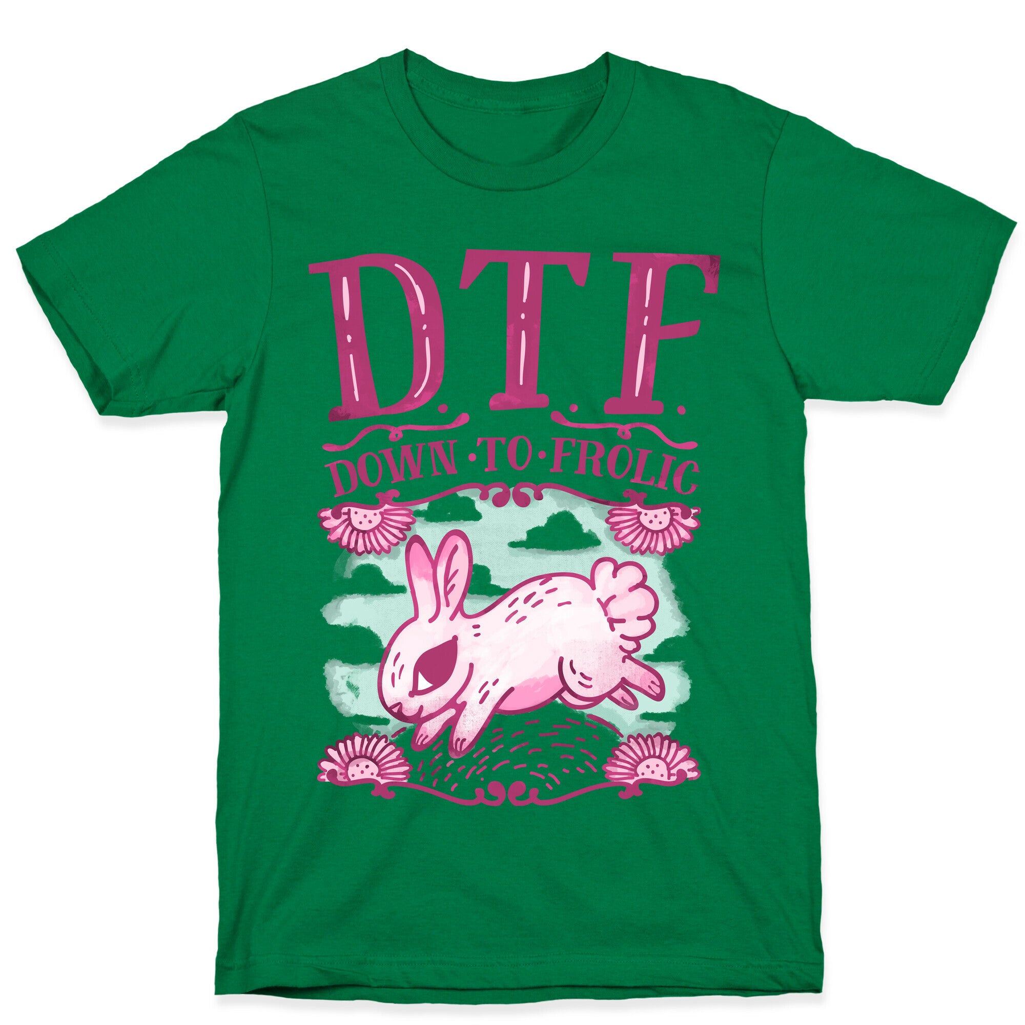 DTF Down to Frolic T-Shirt