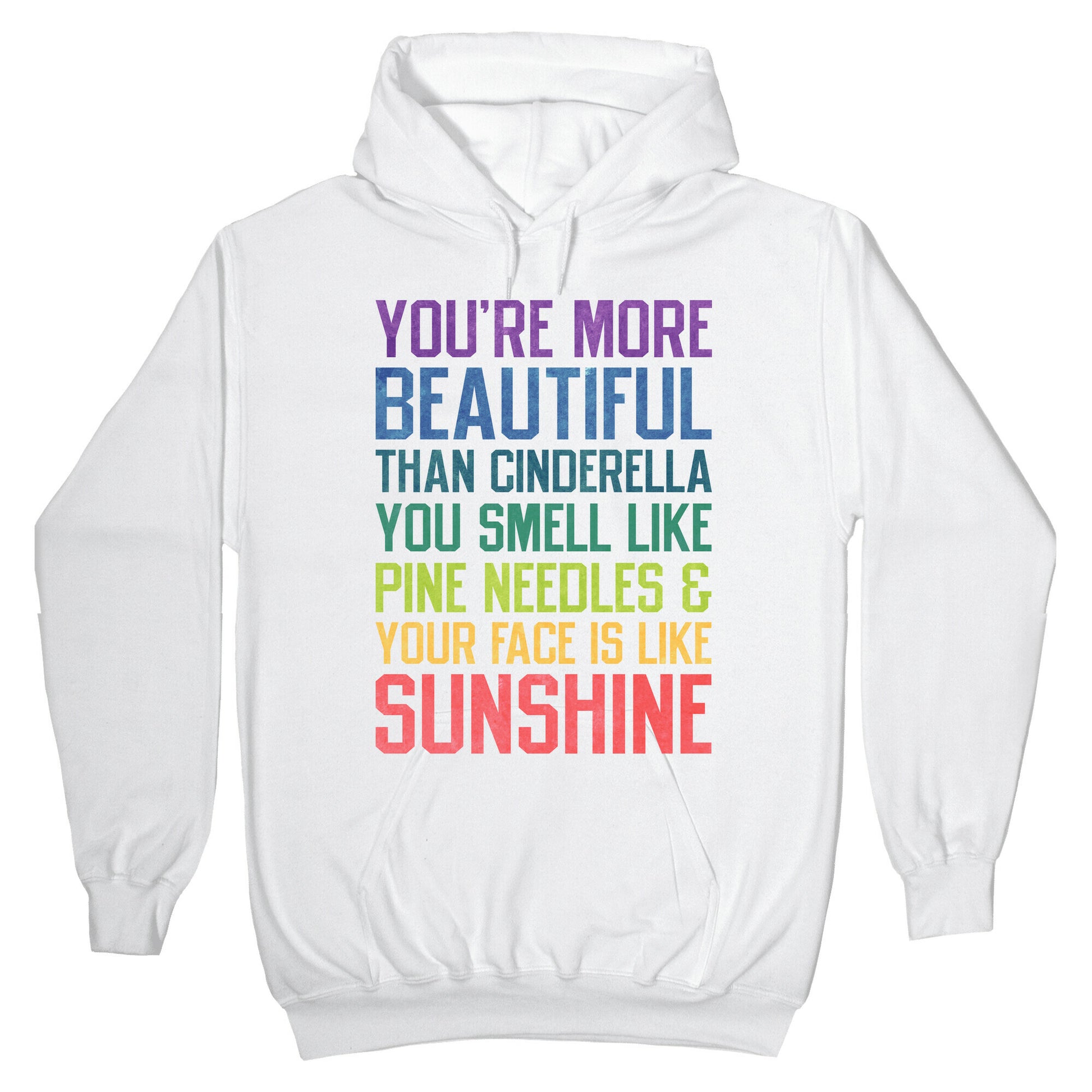 YOU'RE MORE BEAUTIFUL THAN CINDERELLA Hoodie
