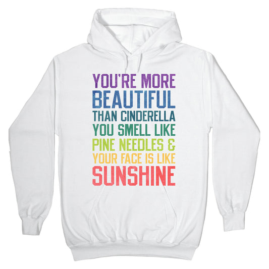 YOU'RE MORE BEAUTIFUL THAN CINDERELLA Hoodie