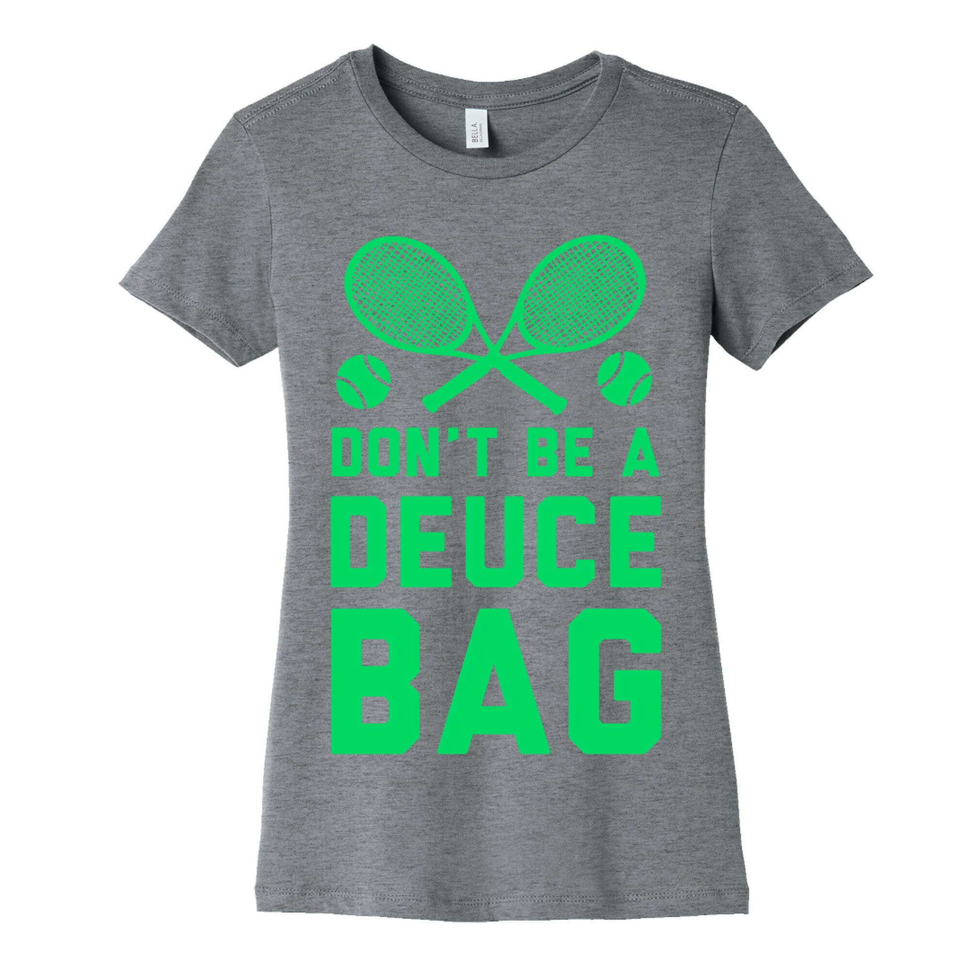 Don't Be a Deuce Bag Women's Cotton Tee