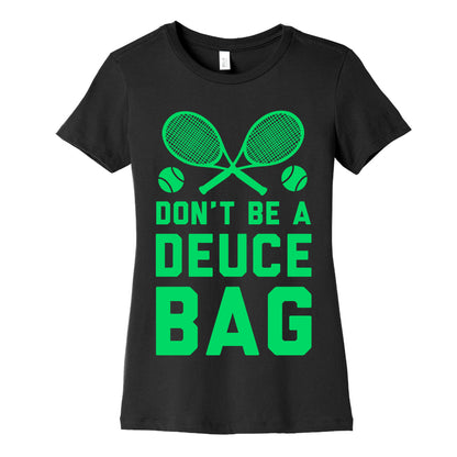 Don't Be a Deuce Bag Women's Cotton Tee