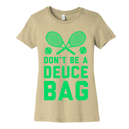 Don't Be a Deuce Bag Women's Cotton Tee