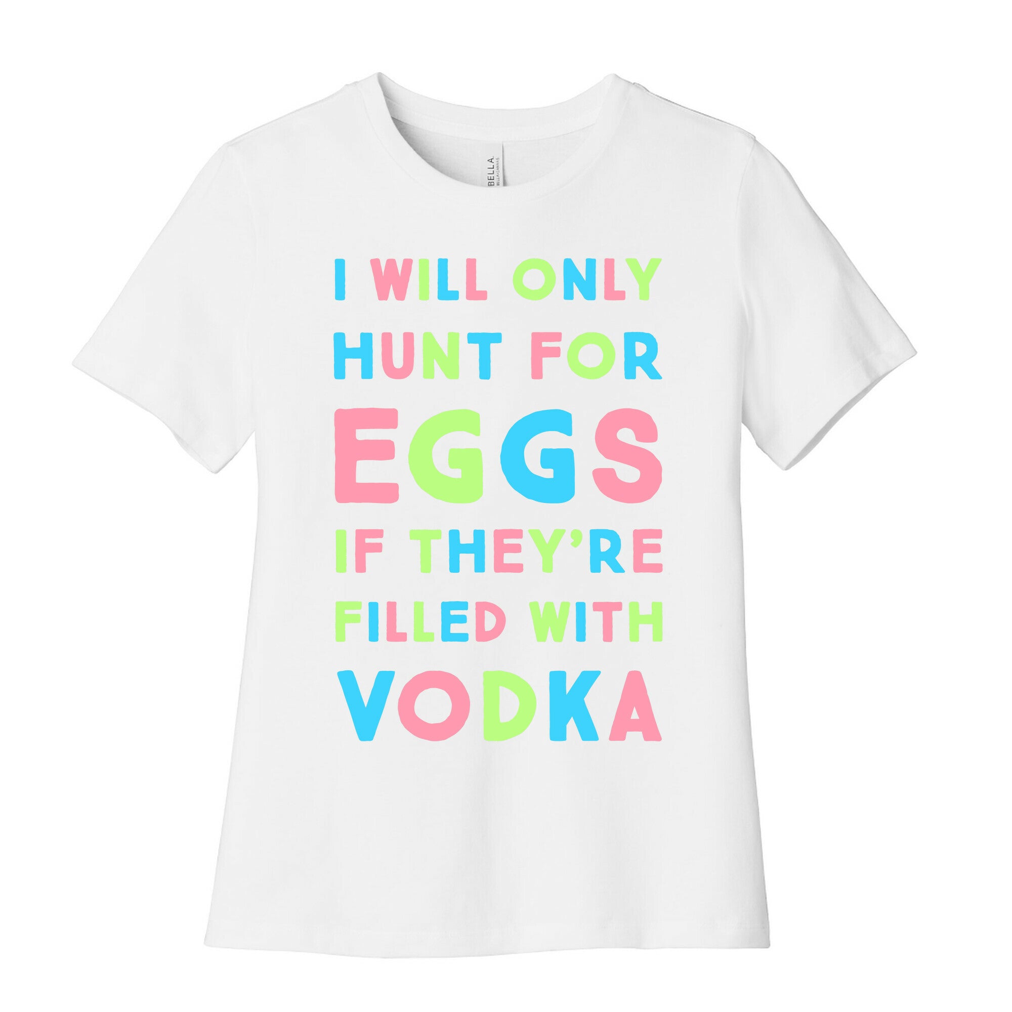 I Will Only Hunt For Eggs If They're Filled With Women's Cotton Tee
