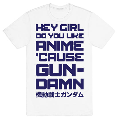 Do You Like Anime Cause Gun Damn T-Shirt