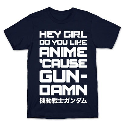 Do You Like Anime Cause Gun Damn T-Shirt