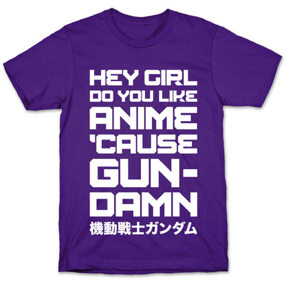 Do You Like Anime Cause Gun Damn T-Shirt