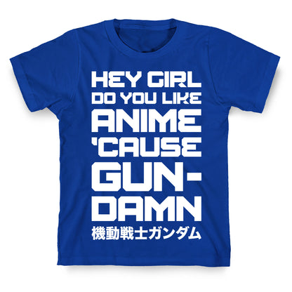 Do You Like Anime Cause Gun Damn T-Shirt