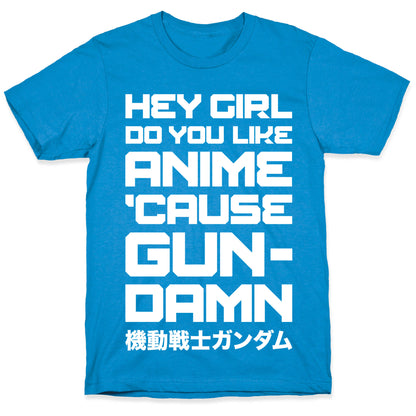 Do You Like Anime Cause Gun Damn T-Shirt