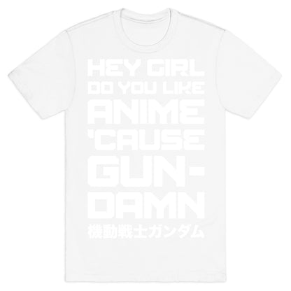 Do You Like Anime Cause Gun Damn T-Shirt
