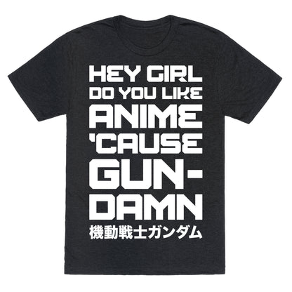 Do You Like Anime Cause Gun Damn Unisex Triblend Tee