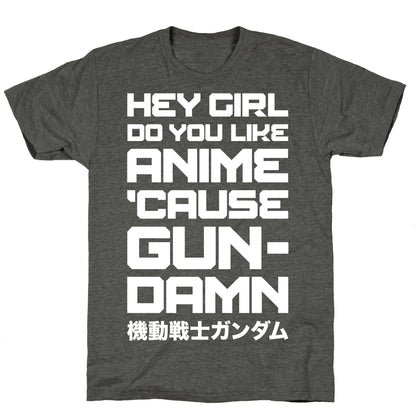 Do You Like Anime Cause Gun Damn Unisex Triblend Tee