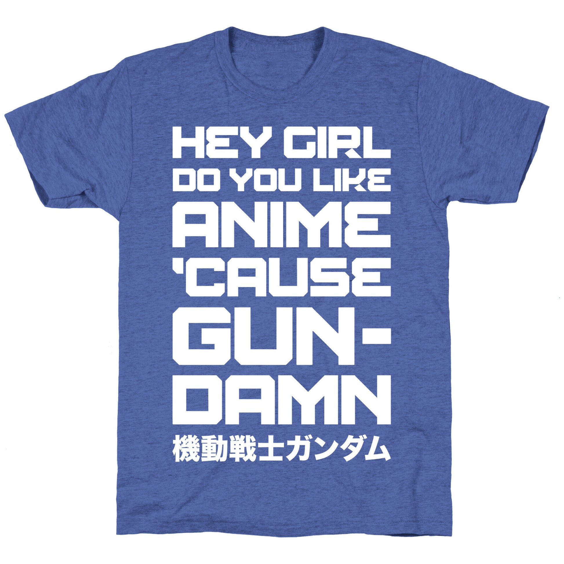 Do You Like Anime Cause Gun Damn Unisex Triblend Tee
