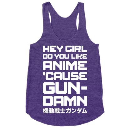 Do You Like Anime Cause Gun Damn Racerback Tank