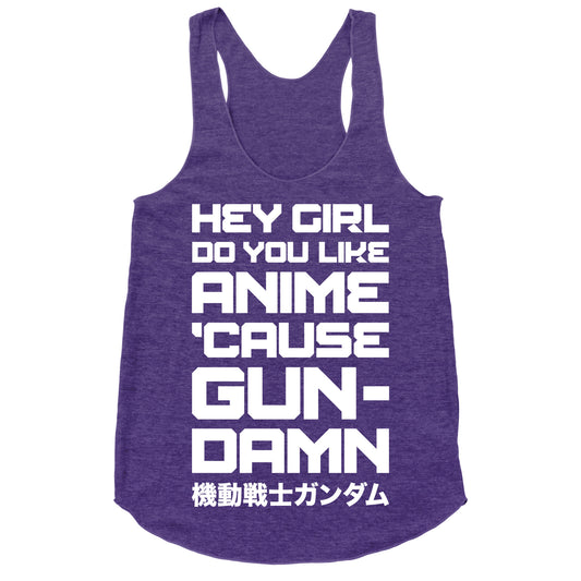 Do You Like Anime Cause Gun Damn Racerback Tank