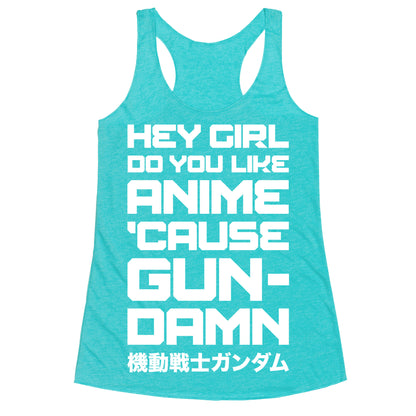 Do You Like Anime Cause Gun Damn Racerback Tank