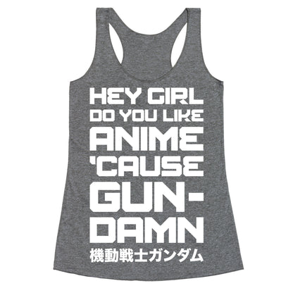 Do You Like Anime Cause Gun Damn Racerback Tank