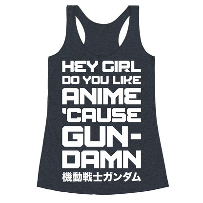 Do You Like Anime Cause Gun Damn Racerback Tank