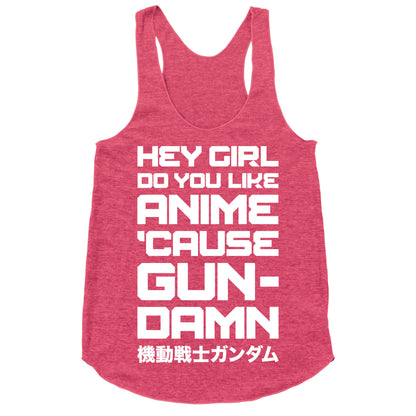 Do You Like Anime Cause Gun Damn Racerback Tank